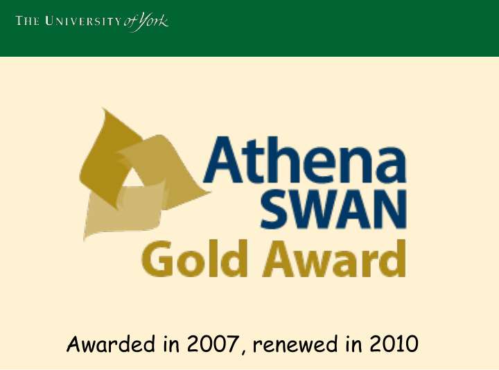 awarded in 2007 renewed in 2010