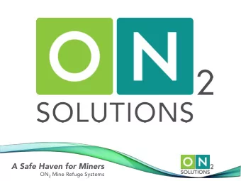 A Safe Haven for Miners ON 2 Mine Refuge Systems  Providing a  source of  breathable air  during