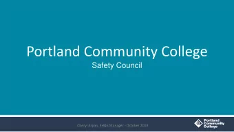 Portland Community College  Safety Council  Cheryl Arpan, EH&amp;S Manager - October 2018  Agenda