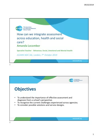 Objectives    To understand the importance of effective assessment and  diagnosis from a