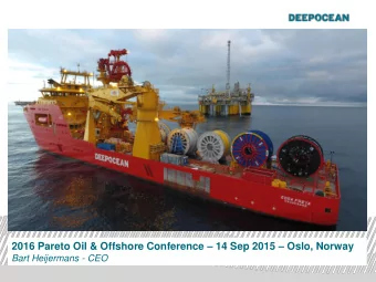 2016 Pareto Oil &amp; Offshore Conference  14 Sep 2015  Oslo, Norway  Bart Heijermans - CEO