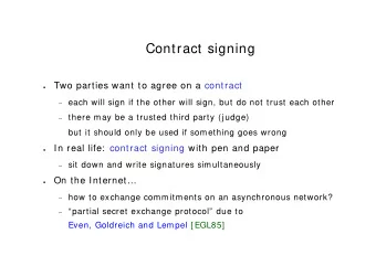 Contract signing  Two parties want to agree on a contract    each will sign if the other will