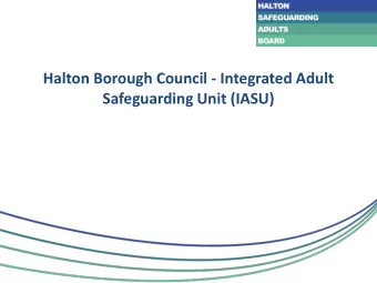 Halton Borough Council - Integrated Adult  Safeguarding Unit (IASU)  The Team  Divisional Manager
