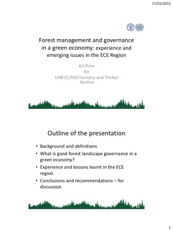 Outline of the presentation  Background and definitions  What is good forest landscape