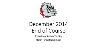 December 2014  End of Course  Test Administration Training  North Forest High School  Agenda