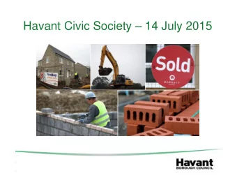 Havant Civic Society  14 July 2015  Topics to cover  Introduction to Planning &amp;  Economy