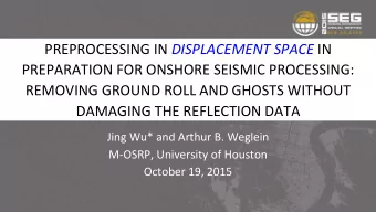 PREPROCESSING  IN   DISPLACEMENT  SPACE   IN    PREPARATION  FOR  ONSHORE