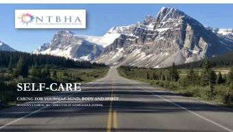 SELF-CARE  CARING FOR YOURSELF-MIND, BODY AND SPIRIT ANTHONY J. GARCIA, MA  DIRECTOR OF