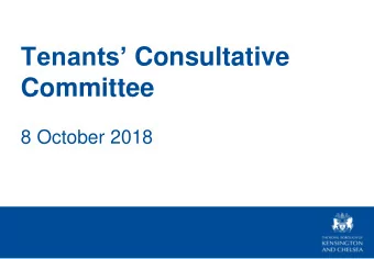 Tenants Consultative  Committee  8 October 2018  Agenda  1. Minutes and Matters Arising - 10 min