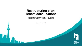 Restructuring plan:  Tenant consultations  Toronto Community Housing  November 2019  Welcome