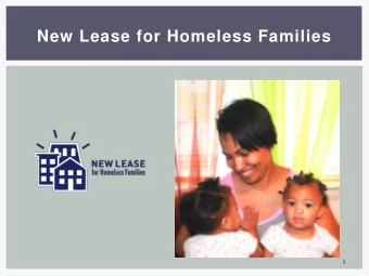 New Lease for Homeless Families  1  Our Mission  New Lease for Homeless Families' mission is to