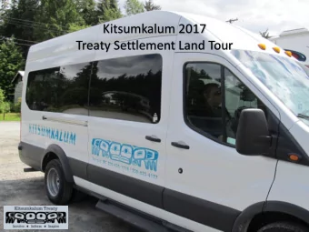 Kitsumkalum 2017  Treaty Settlement Land Tour  This year the Treaty Staff have hosted 5 Land