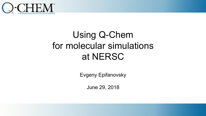 using q chem for molecular simulations at nersc