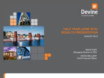 HALF YEAR (JUNE 2015)  RESULTS PRESENTATION  AUGUST 2015  DAVID KEIR  Managing Director &amp; CEO