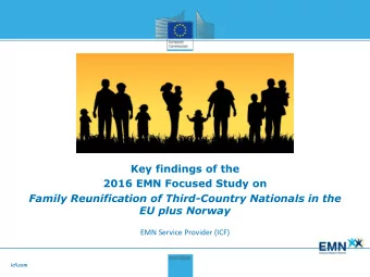 Key findings of the  2016 EMN Focused Study on  Family Reunification of Third-Country Nationals in