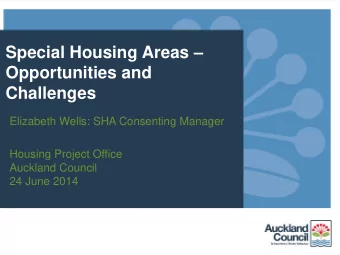Housing Affordability Special Housing Areas   Opportunities and  Challenges  Presentation to