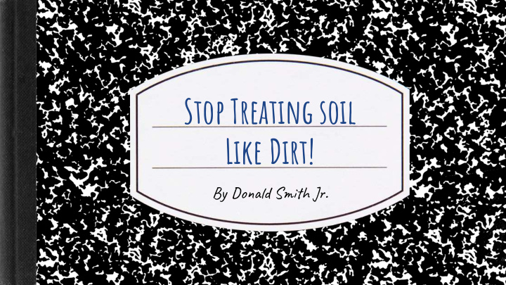 stop treating soil like dirt