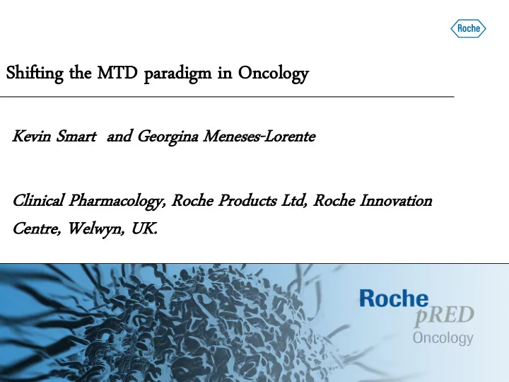 shiftin ing t g the m mtd parad radigm igm i in oncology