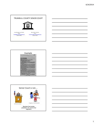 Example Senior Court is not.... An agency or service provider A formal courtroom Municipal Court