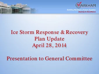 Ice Storm Response &amp; Recovery  Plan Update  April 28, 2014  Presentation to General Committee