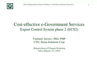 Cost-effective e-Government Services  Export Control System phase 2 (ECS2)  Vladimir Alexiev, PhD,