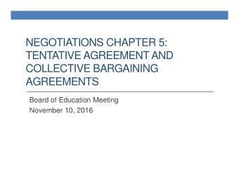 NEGOTIATIONS CHAPTER 5:  TENTATIVE AGREEMENT AND  COLLECTIVE BARGAINING  AGREEMENTS  Board of