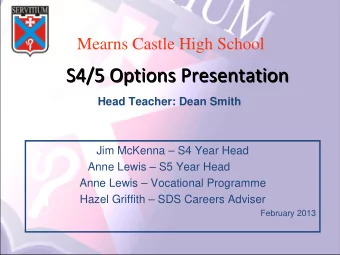 S4/5 Options Presentation S4/5 Options Presentation  Head Teacher: Dean Smith  Jim McKenna  S4