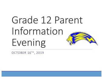 Grade 12 Parent  Information  Evening OCTOBER 16 TH , 2019  Grade 12 Contacts  Trina Infanta