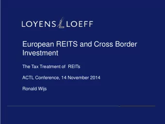 European REITS and Cross Border  Investment  012  The Tax Treatment of  REITs  ACTL Conference, 14