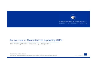 An overview of EMA initiatives supporting SMEs  EMA Veterinary Medicines Innovation day  19