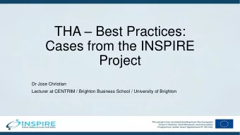 Cases from the INSPIRE  Project  Dr Jose Christian  Lecturer at CENTRIM / Brighton Business School