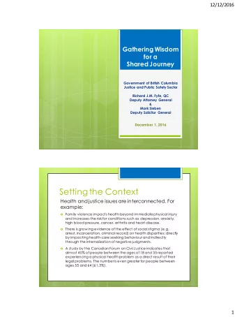 Setting the Context  Health and justice issues are interconnected. For  example:  Family
