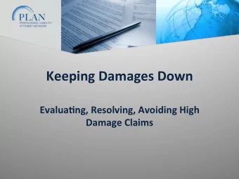 Keeping  Damages  Down    Evalua2ng,  Resolving,  Avoiding  High    Damage
