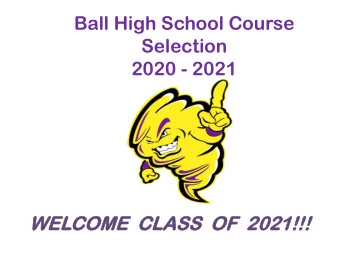 Selection  2020 - 2021  WE  WELCO  COME  ME  C  CLAS  ASS  S  O  OF  2  F  2021!!  21!!!  1
