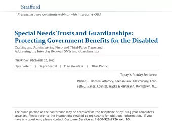 Special Needs Trusts and Guardianships:  Protecting Government Benefits for the Disabled  Crafting