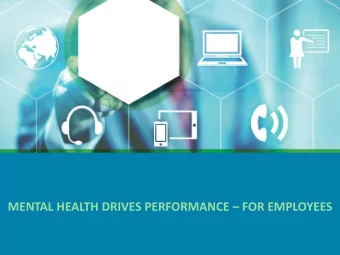 MENTAL HEALTH DRIVES PERFORMANCE  FOR EMPLOYEES  PRESENTER  Lorene Lacey  Lorene serves as the