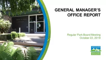 GENERAL MANAGERS  OFFICE REPORT  Regular Park Board Meeting  October 22, 2019 Council Business