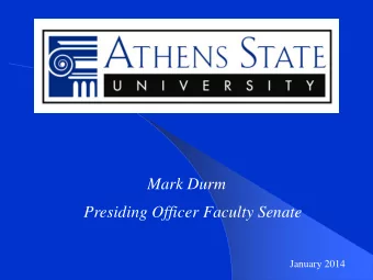Mark Durm  Presiding Officer Faculty Senate  January 2014  Suggested Faculty  Representation on