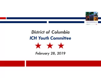 District of Columbia  ICH Youth Committee  February 28, 2019  Agenda  I. Welcome and Introductions
