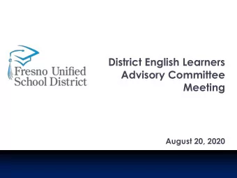District English Learners  Advisory Committee  Meeting  August 20, 2020 AC Me e ting Information