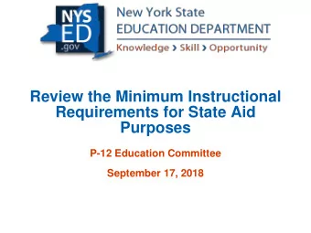 Review the Minimum Instructional  Requirements for State Aid  Purposes  P-12 Education Committee