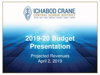 2019-20 Budget  Presentation  Projected Revenues  April 2, 2019 Tonights Topics  Revenue
