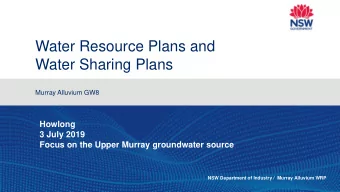 Water Resource Plans and  Water Sharing Plans  Murray Alluvium GW8  Howlong  3 July 2019  Focus on