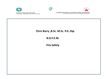 N.D.F.E.M.  Fire Safety  Purpose of Presentation  To outline the legislation and regulations