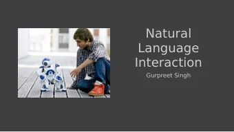Natural  Language  Interaction  Gurpreet Singh  Papers  Learning to Parse Natural Language