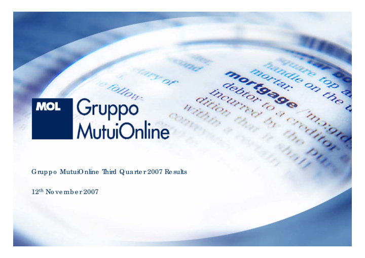 gruppo mutuionline t hird qua rte r 2007 re sults 12 th