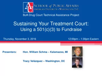 Sustaining Your Treatment Court:  Using a 501(c)(3) to Fundraise 12:00pm  1:30pm Eastern