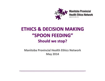 ETHICS &amp; DECISION MAKING ETHICS &amp; DECISION MAKING SPOON FEEDING SPOON FEEDING