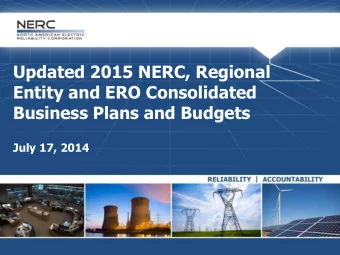 Updated 2015 NERC, Regional  Entity and ERO Consolidated  Business Plans and Budgets  July 17, 2014