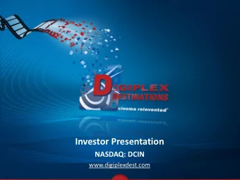 Investor Presentation  NASDAQ: DCIN  www.digiplexdest.com  Forward Looking Statements  Certain